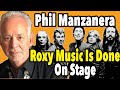 Phil Manzanera Says Roxy Music Are Done   On Stage