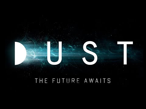The Future Awaits | DUST Channel Trailer