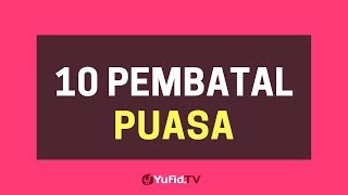 10 Hal yang Membatalkan Puasa