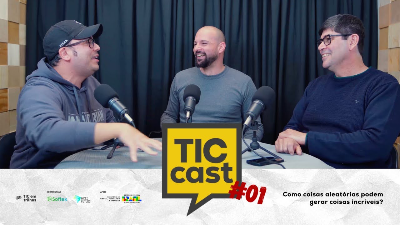 Como coisas aleatórias podem gerar coisas incríveis? | TIC Cast #01