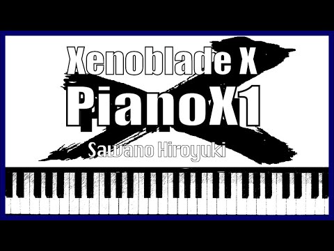 【演奏してみた】PianoX1（XenobladeXより）（Piano Cover）#XenobladeX_fes22