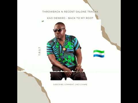 Kao Denero - Back to my root (official audio) Throwback n Recent Salone 🇸🇱 Trackx