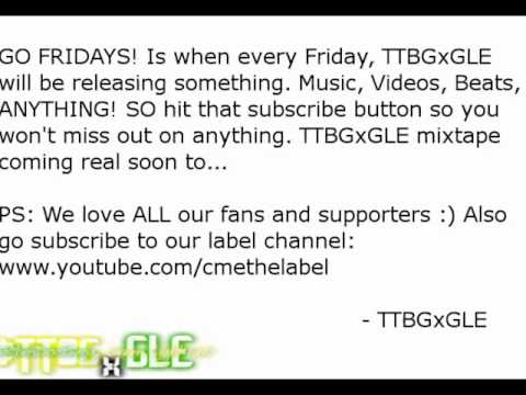 TTBGxGLE Presents... GO FRIDAYS!