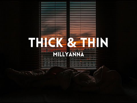 Thick & thin - Forever ain't enough Millyanna  (Lyrics video)