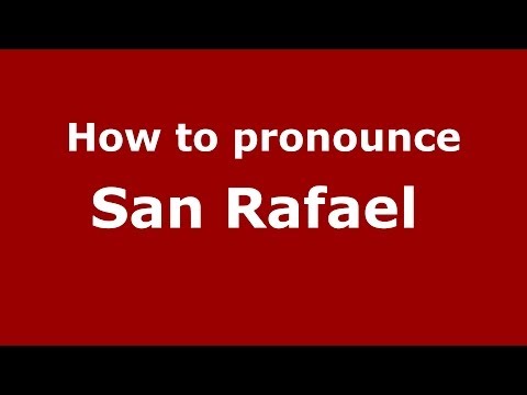 How to pronounce San Rafael