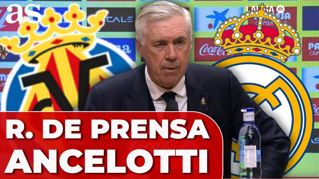 ANCELOTTI, RUEDA de PRENSA COMPLETA tras el VILLARREAL 1 - REAL MADRID 2 | LALIGA