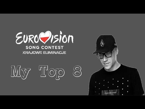 Krajowe Eliminacje 2018 - MY TOP 8 (so far)