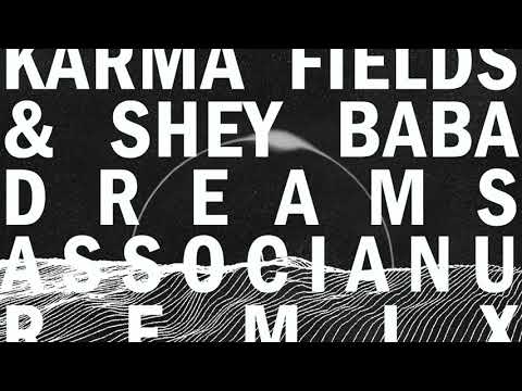 Karma Fields & Shey Baba | Dreams (Associanu Remix)