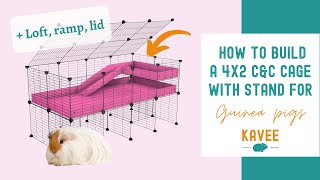 How to build a 4x2 C&C Cage for Guinea Pigs with Stand, Loft, Ramp, Lid