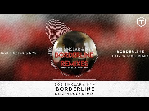 Bob Sinclar & Nyv - Borderline [Catz 'n Dogz Remix]