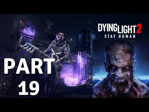 Dying Light 2 Walkthrough Gameplay Part 19