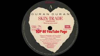 Duran Duran - Skin Trade (A Larry Levan Stretch Mix)
