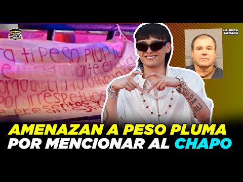 AM3N4ZAN A PESO PLUMA POR MENCIONAR AL CHAPO