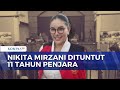 Nikita Mirzani Siapkan Pleidoi Usai Dituntut 11 Tahun Penjara Dalam Kasus Pemerasan Dan TPPU