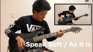 Speak Soft / As It Is (guitar &amp; Bass cover)