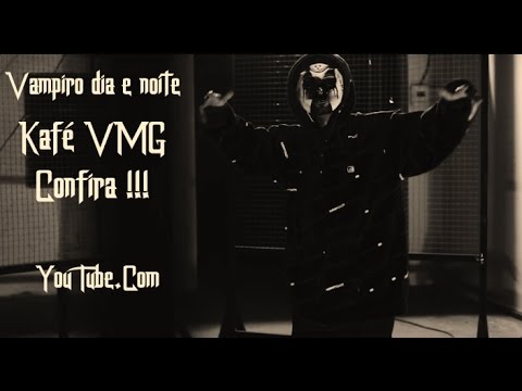 KaFé VMG   Vampiro dia e noite