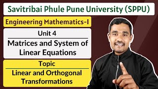 Unit 04 - Topic 05 | Linear and Orthogonal Transformations | Engineering Mathematics - 1 | SPPU