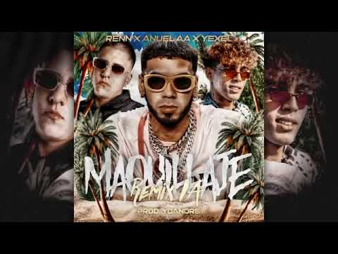 Anuel AA Feat  Renn y Yexel   Maquillaje Remix Official IA Prod  Yoandre