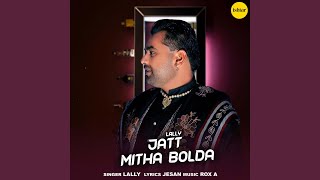 Jatt Mitha Bolda