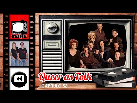 REBOBINA LA SERIE - QUEER AS FOLK