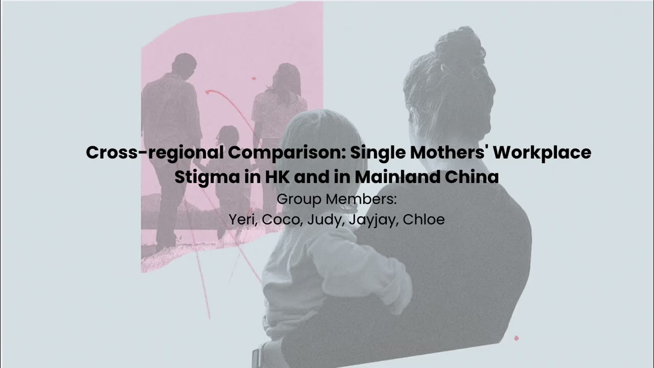 Cross-regional Comparison: Single Mothers' Workplace Stigma in HK and in Mainland China