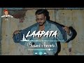 Laapata Slowed + Reverb | King | King New Song