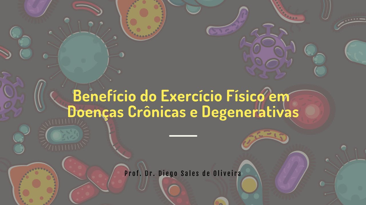 Aula 1 | Benefício do Exercício Físico em Doenças Crônicas e Degenerativas