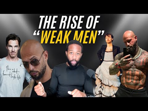 The Rise of WEAK "Men"...The Downfall of Society