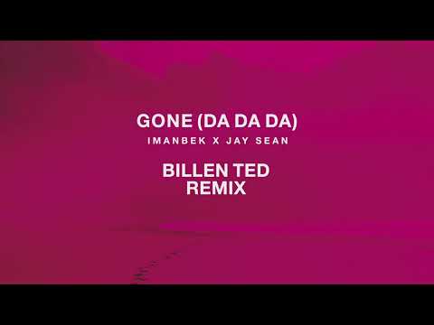 Imanbek & Jay Sean - Gone (Da Da Da) [Billen Ted Remix]