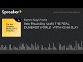 New Recording Draft THE REAL DUMBASS WORLD WITH KENN SLAY Made With Spreaker