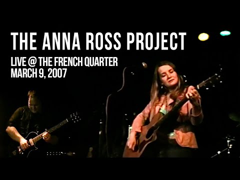 The Anna Ross Project LIVE at The French Quarter Cafe - March 2007