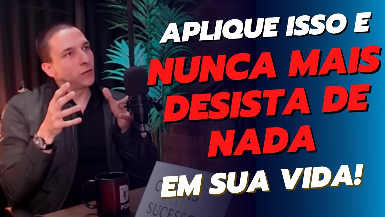 APLIQUE ISSO E NUNCA MAIS DESISTA DE NADA EM SUA VIDA! Inclusive nos seus Estudos - Thiago Pereira