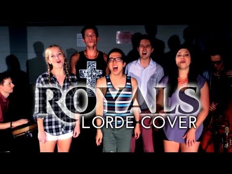 Royals (Lorde Cover) - Pip, Nathan Parrett, Kelley Jakle, Kenton Chen, Rachel Saltzman