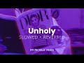 Unholy Sam Smith Kim Petras Slowed Reverbed Attractive Playlist