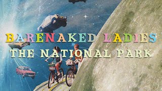 Barenaked Ladies - The National Park (Official Audio)