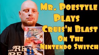 Mr. Poestyle Plays Cruis'n Blast On The Nintendo Switch