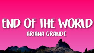 Ariana Grande - intro (end of the world) (Lyrics)