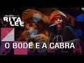Rita Lee -  O bode e a cabra (DVD Multishow Ao Vivo)