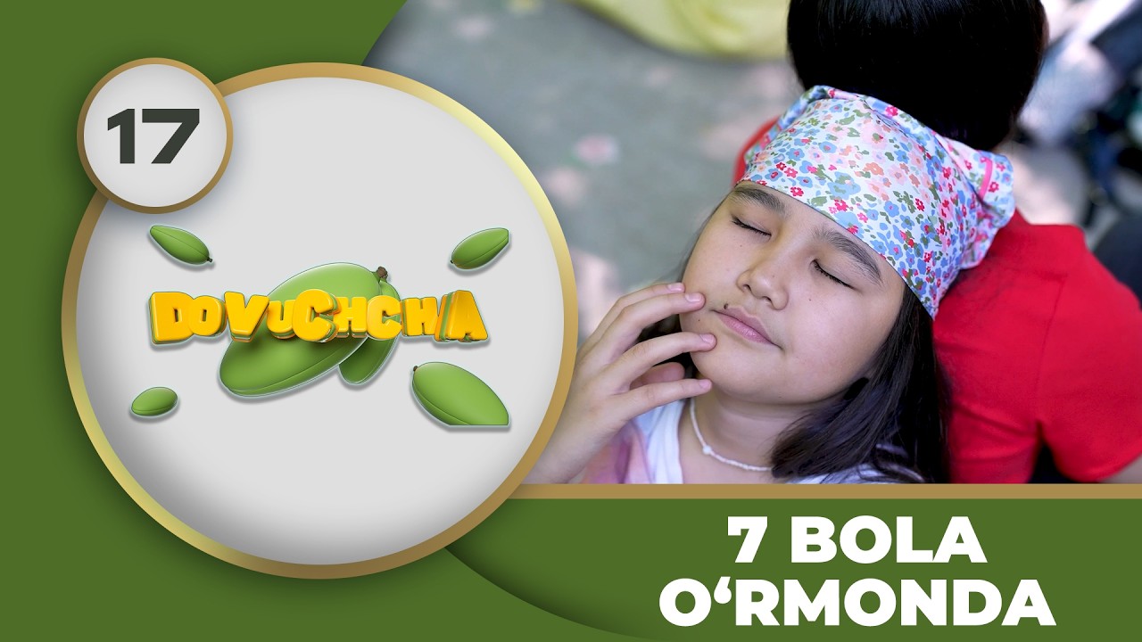 Dovuchchalar 3-mavsum  17-son - 7 BOLA O‘RMONDA