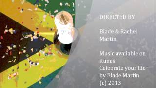 Celebrate Your Life  Blade Martin