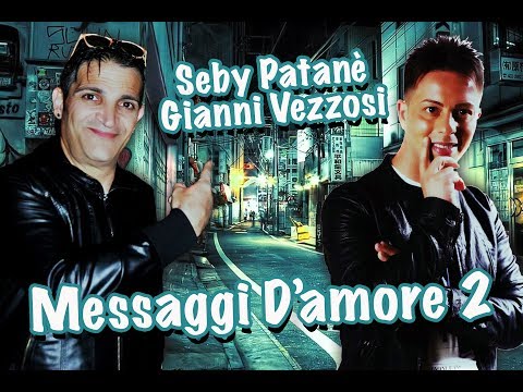 Seby Patanè feat Gianni Vezzosi Messaggio d'amore 2-Video Ufficiale