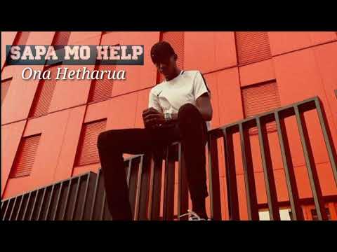 Ona Hetharua _ Sapa Mo Help