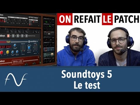 On test les nouveautés de la V5 du bundle de Soundtoys (part 1) - ORLP