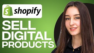 How To Sell Digital Products On Shopify 2023