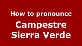 How to pronounce Campestre Sierra Verde