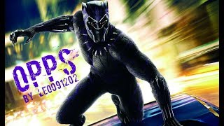 OPPS - BLACK PANTHER Music Video