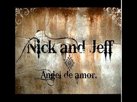 Nick and Jeff   Angel de amor