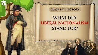 What Did Liberal Nationalism Stand For? | Class 10 History Chapter 1 | Boards 2023-24
