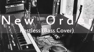 New Order -  Restless (Bass Cover)