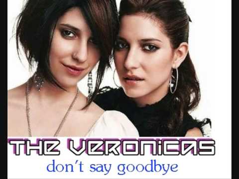 The Veronicas - Don't Say Goodbye (Feat. Tania Doko)